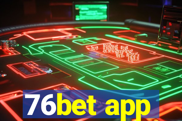 76bet app